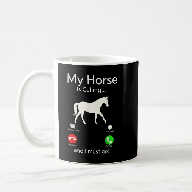 My Horse Is Calling And I Must Go Apparel Tee Clot Kaffemugg (Vänster)