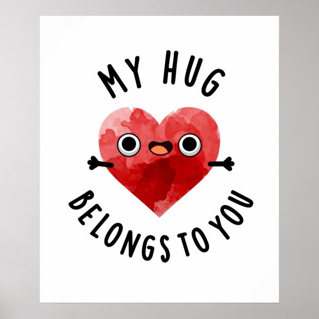 My Hug Belongs To You Funny Heart Pun Poster (Framsidan)