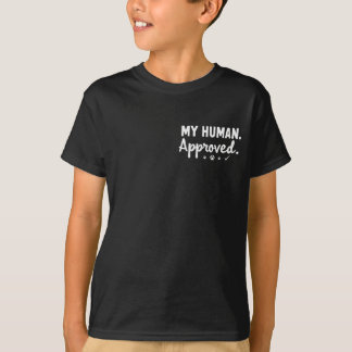 My Human Approved T Shirt