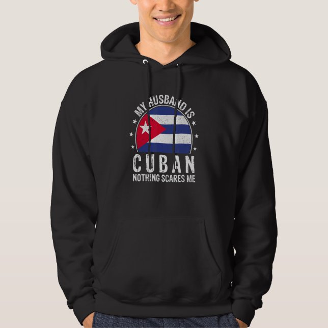 My Husband Is Cuban Nothing Scares Me Cuban Husban Hoodie (Framsida)