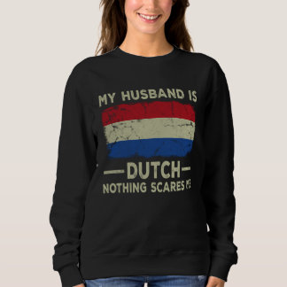 My Husband is Dutch Nothing Scares Me Wife T Shirt