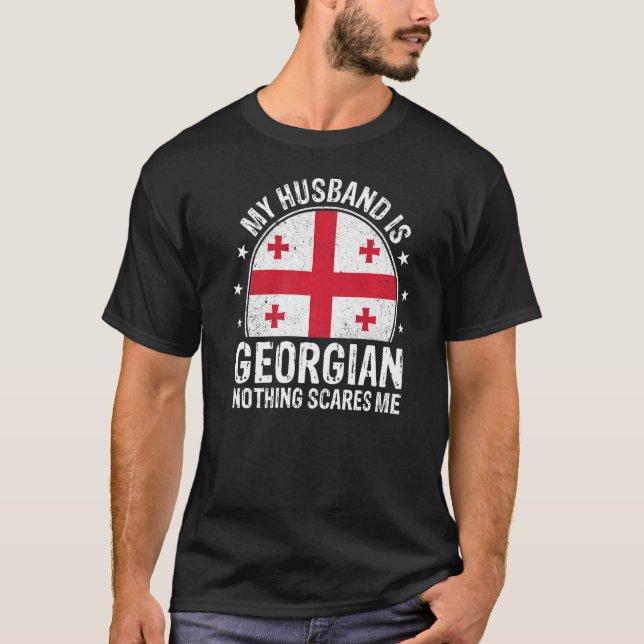 My Husband Is Georgian Nothing Scares Me Georgian  T Shirt (Framsida)