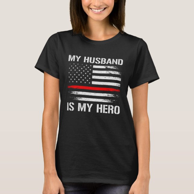 My Husband Is My Hero Firefighter Wife Thin Red Li T Shirt (Framsida)