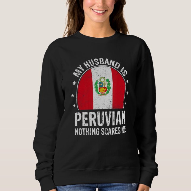 My Husband Is Peruvian Nothing Scares Me Peruvian  T Shirt (Framsida)