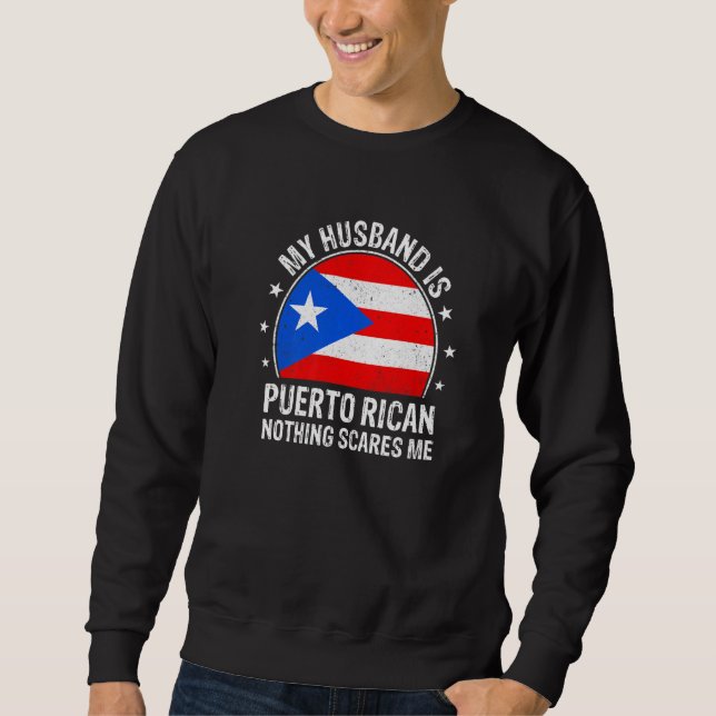 My Husband Is Puerto Rican Nothing Scares Me Puert Lång Ärmad Tröja (Framsida)