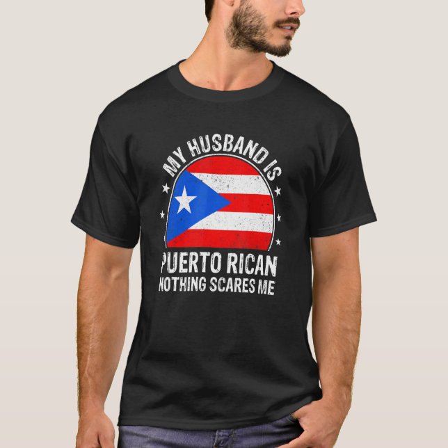 My Husband Is Puerto Rican Nothing Scares Me Puert T Shirt (Framsida)