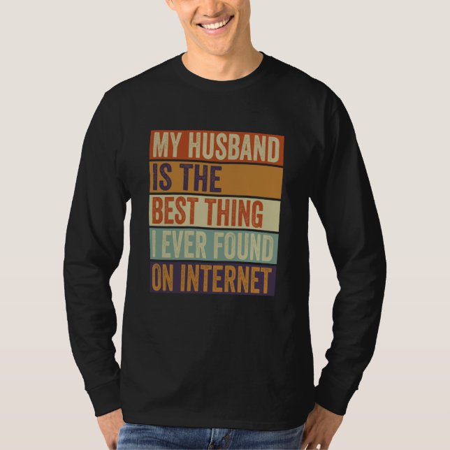 My Husband Is The Best Thing I Ever Found On Inter T Shirt (Framsida)
