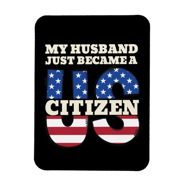 My Husband Just Became A US Citizen Proud American Magnet (Vertikal)