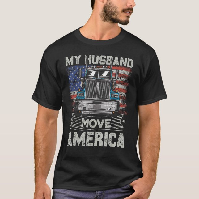 My Husband Move America   Semi Truck Driver Trucke T Shirt (Framsida)