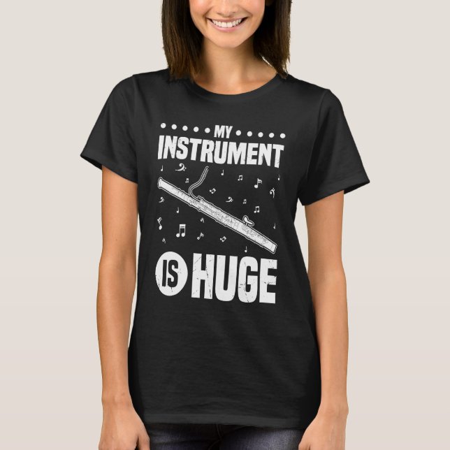 My Instrument Is Huge Bassoon T Shirt (Framsida)