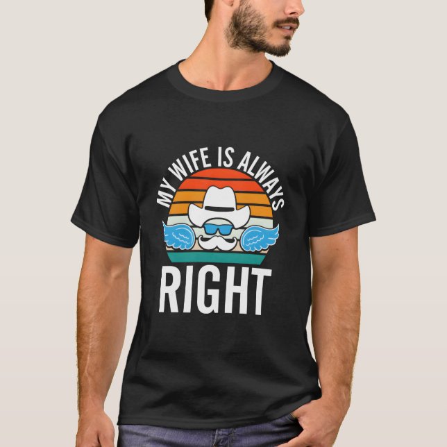 My Is Right Husband Mister Humor Sayings Memes T Shirt (Framsida)