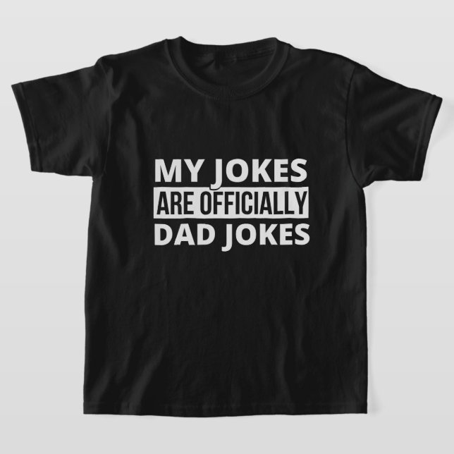my jokes are dad jokes t shirt (Laydown)
