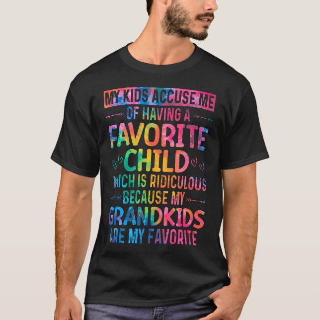 My Kids Accuse Me Of Having A Favorite Child Grand T Shirt (Framsida)