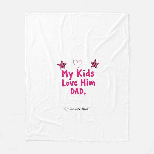 My Kids Love Him Blanket – Custom Heartfelt Gift  Fleecefilt (Framsidan)