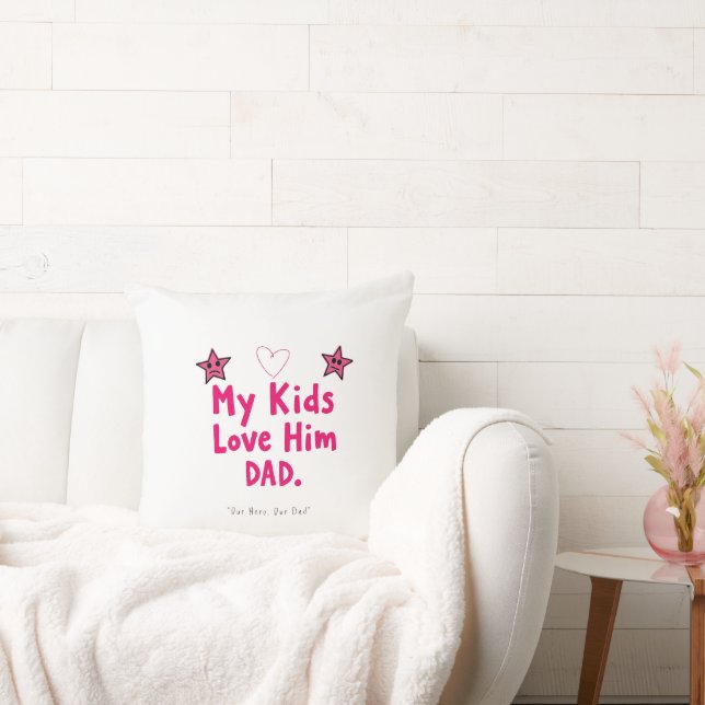My Kids Love Him Pillow – Custom Heartfelt Gift Kudde (Soffa)