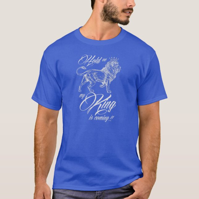 My King is coming!! Tee Shirt (Framsida)