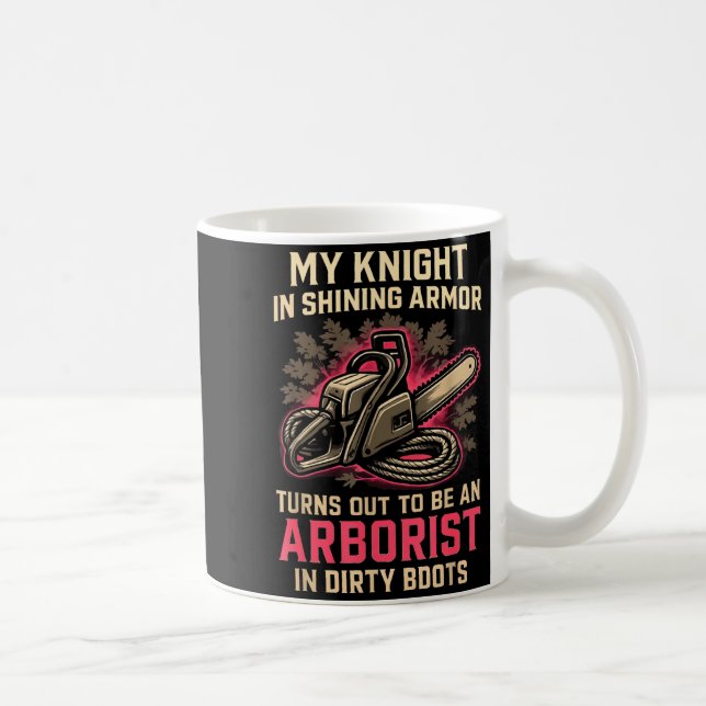 My Knight In Shining Funny Arborist Wife Women Gir Kaffemugg (Höger)
