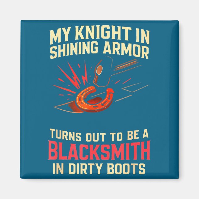 My Knight In Shining Funny Blacksmith Wife Women F Magnet (Framsidan)