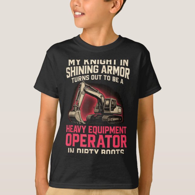 My Knight In Shining Heavy Equipment Operator Wife T Shirt (Framsida)