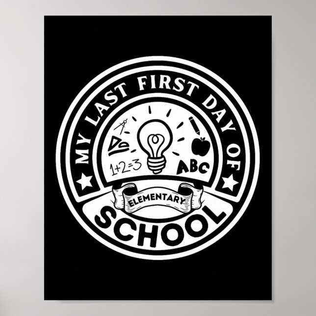 My Last First Day Of Elementary School Back To Sch Poster (Framsidan)