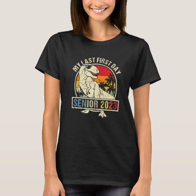 My Last First Day Senior 2023 Back To School Dinos T Shirt (Framsida)