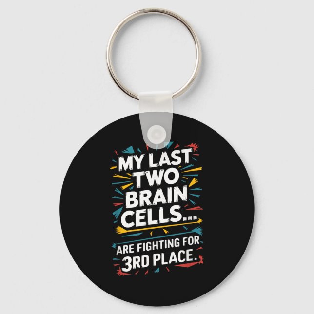 My Last Two Brain Cells Fighting For Third Place F Nyckelring (Framsida)