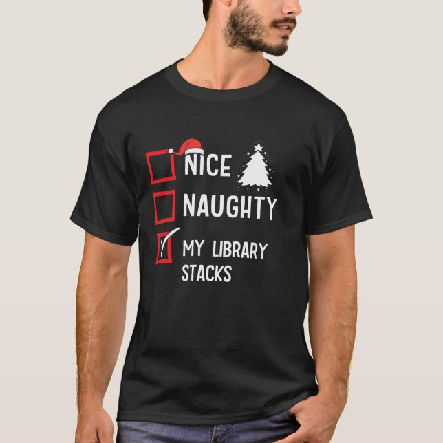 My Library Stacks Nice Naughty Christmas Librarian T Shirt (Framsida)