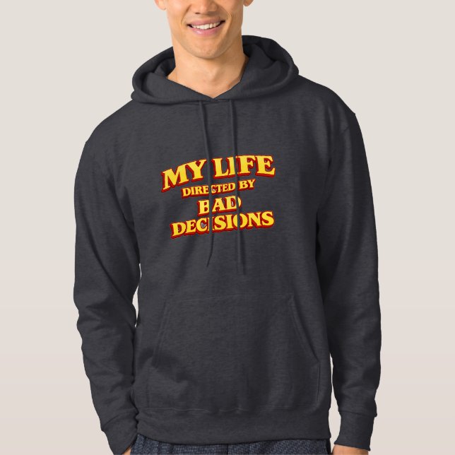 “My Life Directed by Bad Decisions” Funny Design Hoodie (Framsida)