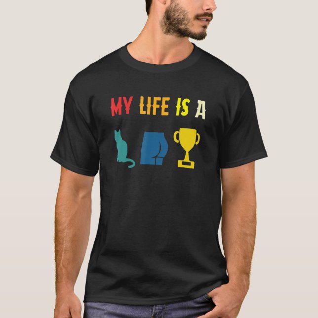 My Life Is A Cat-A$$-Trophy Funny Retro Apparel T Shirt (Framsida)