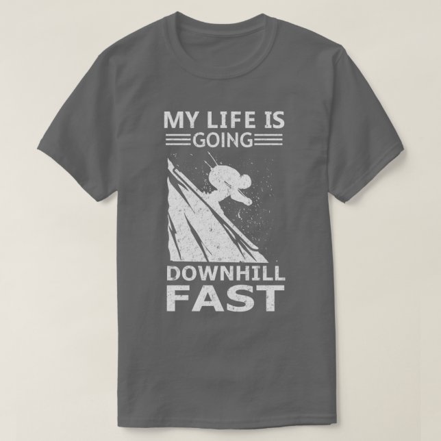 My Life is Going Downhill Fast Skiing Winter Sport T Shirt (Design framsida)