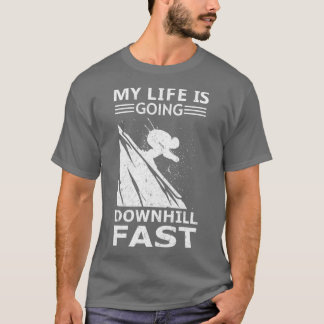 My Life is Going Downhill Fast Skiing Winter Sport T Shirt