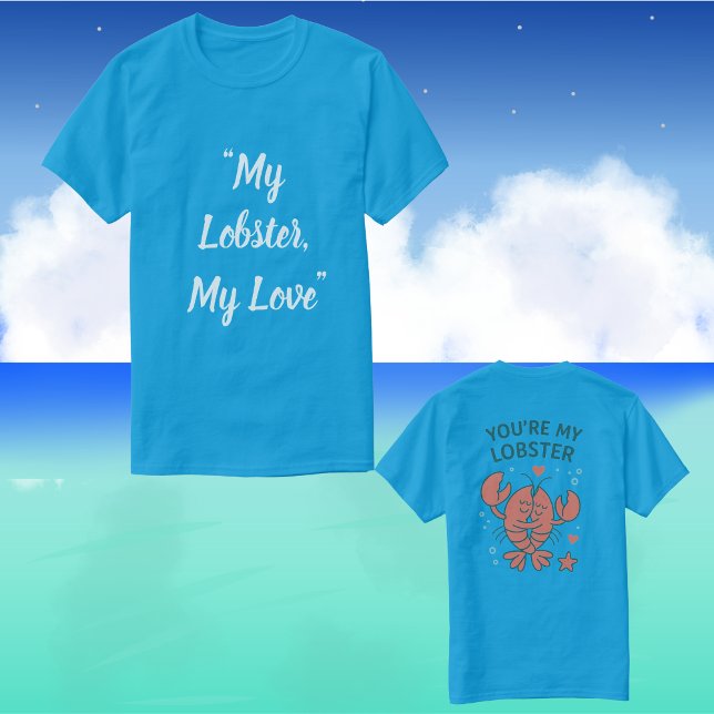 My Lobster, My Love T Shirt (Skapare uppladdad)