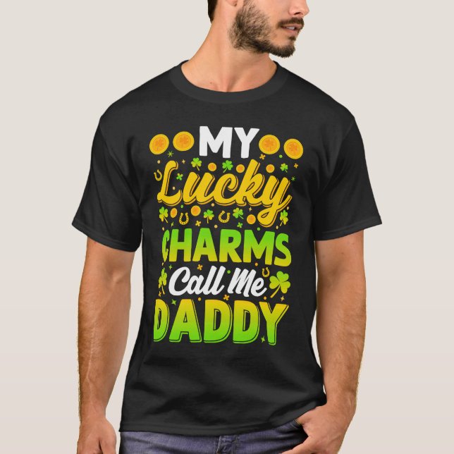 My Lucky Charms Call Me Daddy  St Patricks Day Men T Shirt (Framsida)