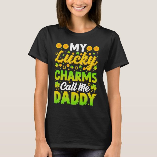 My Lucky Charms Call Me Daddy  St Patricks Day Men T Shirt (Framsida)