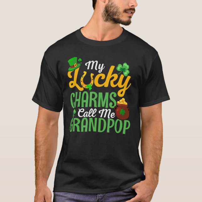 My Lucky Charms Call Me Grandpop Happy St Patricks T Shirt (Framsida)