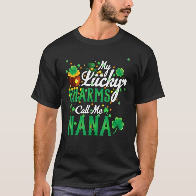 My Lucky Charms Call Me Nana St Patricks Day Nana  T Shirt (Framsida)