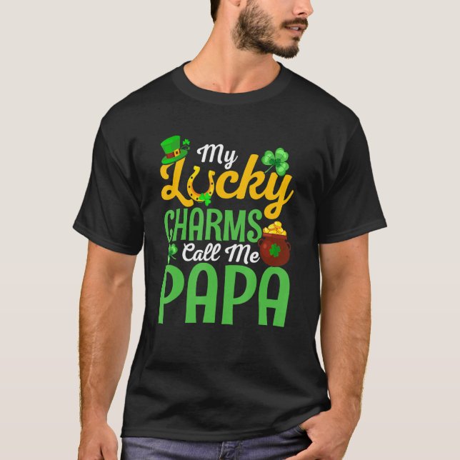 My Lucky Charms Call Me Papa Happy St Patricks Day T Shirt (Framsida)