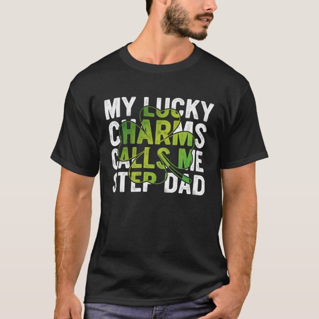 My Lucky Charms Call Me Step Dad Shamrock C T Shirt (Framsida)