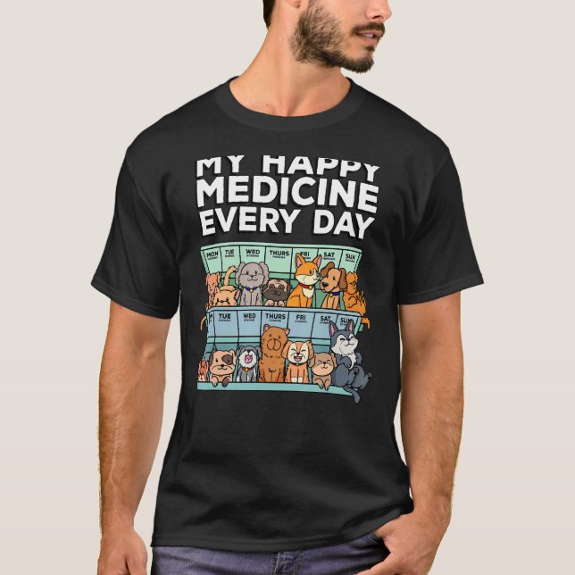 My Lycklig Medicine Varje dag Pill Box Animals Hun T Shirt (Framsida)