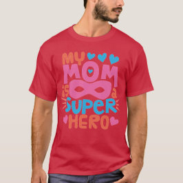 MY MAMMA ÄR EN TOPPEN HERO | I Kärlek You MAMMA T Shirt