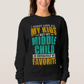 My Middle Child Is My Favorite     Parent Favorite T Shirt
