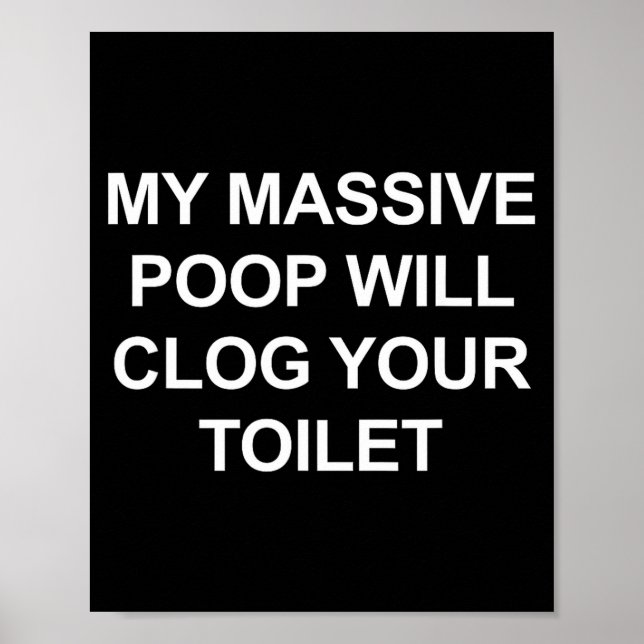 My Mive Op Will Clog Your Toilet, Funny, Jokes  Poster (Framsidan)