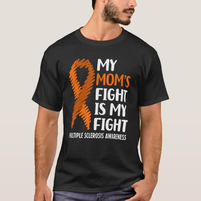My Mom s Fight Multiple Sclerosis MS Awareness T Shirt (Framsida)