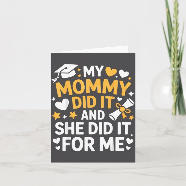 My Mommy Did It Graduation Graduated Mom Proud Chi Kort (Framsida)