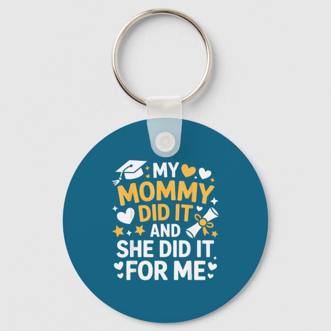 My Mommy Did It Graduation Graduated Mom Proud Chi Nyckelring (Framsida)