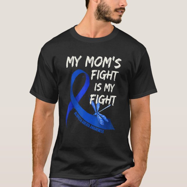 My Mom's Fight Is My Fight Alopecia Areata Awarene T Shirt (Framsida)