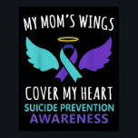 My Mom's Wings Cover Heart Suicide Awareness Ribbo Poster<br><div class="desc">My Mom's Wings Cover Heart Suicide Awareness Ribbon</div>