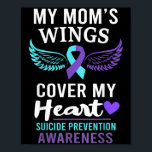 My Mom's Wings Cover Heart Suicide Awareness Ribbo Poster<br><div class="desc">My Mom's Wings Cover Heart Suicide Awareness Ribbon</div>