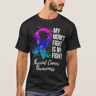 My Momu2019s Fight Is My Fight Thyroid Cancer Awar T Shirt