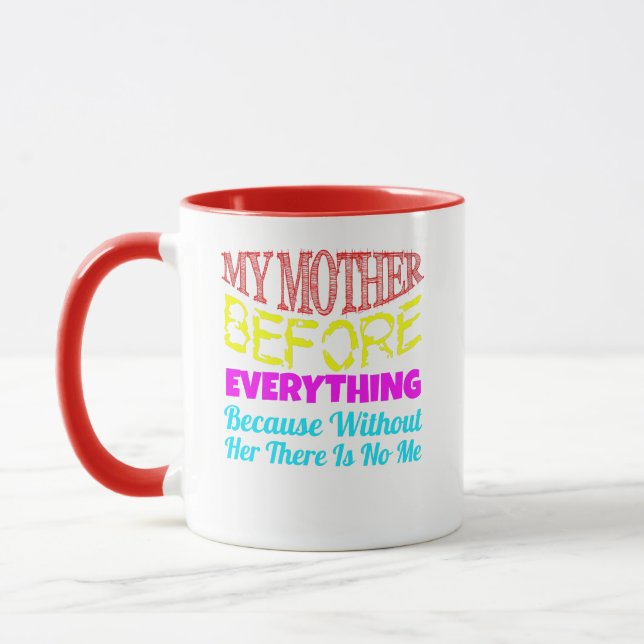 My Mother Before Everything – Gift for Mom Mugg (Vänster)